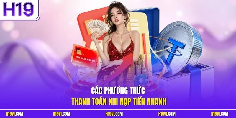 Các phương thức thanh toán khi nạp tiền nhanh