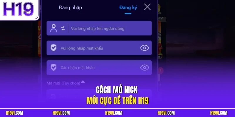 Cách mở nick mới cực dễ trên H19