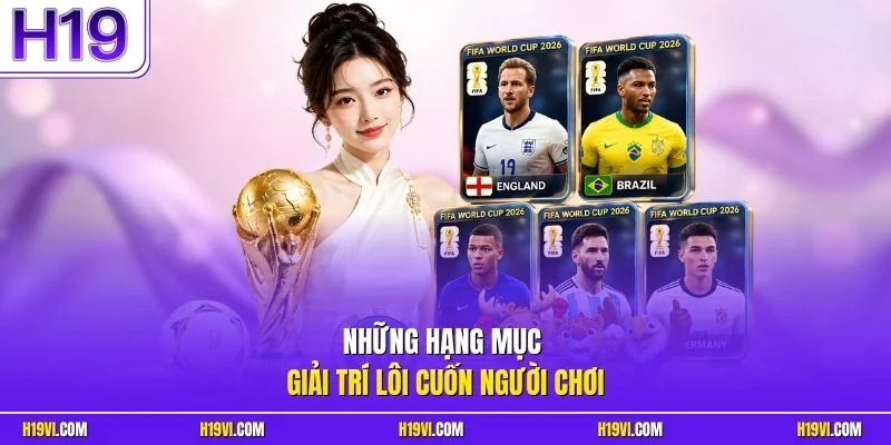 Những hạng mục giải trí lôi cuốn người chơi