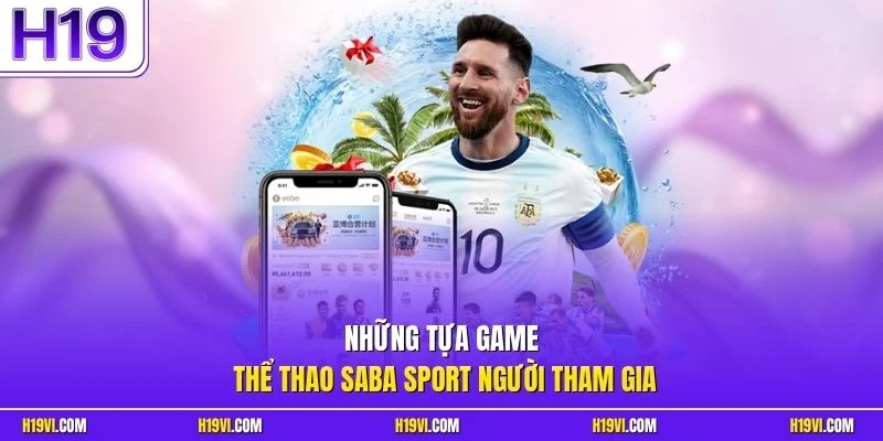Những tựa game thể thao Saba Sport người tham gia