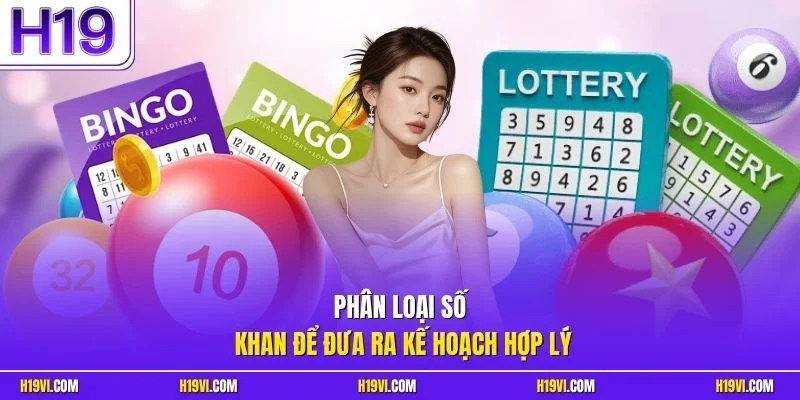 Phân loại số khan để đưa ra kế hoạch hợp lý