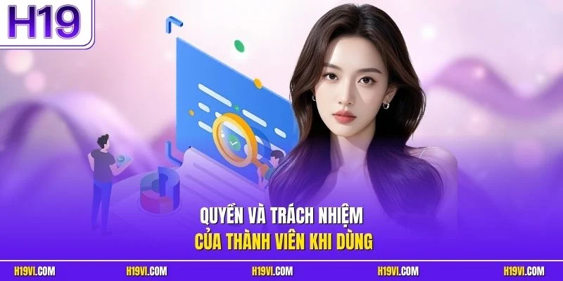 Quyền và trách nhiệm của thành viên khi dùng