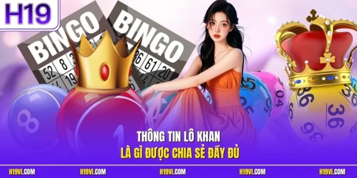 Thông tin lô khan là gì được chia sẻ đầy đủ